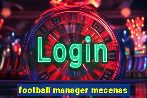 football manager mecenas